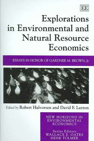 Explorations in Environmental and Natural Resour – Essays in Honor of Gardner M. Brown, Jr. de Robert Halvorsen