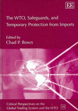 The WTO, Safeguards, and Temporary Protection from Imports de Chad P. Brown