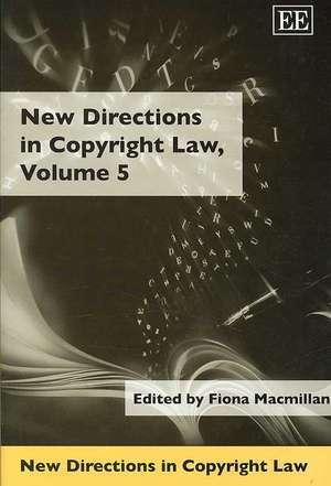 New Directions in Copyright Law, Volume 5 de Fiona Macmillan