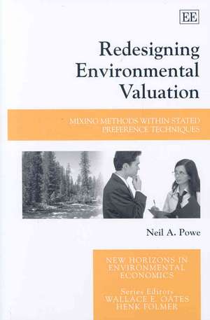 Redesigning Environmental Valuation – Mixing Methods within Stated Preference Techniques de Neil A. Powe