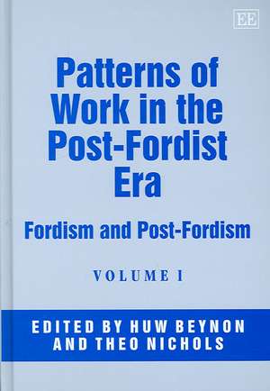 Patterns of Work in the Post–Fordist Era – Fordism and Post–Fordism de Huw Beynon