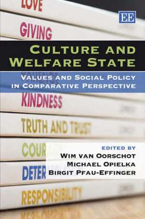 Culture and Welfare State – Values and Social Policy in Comparative Perspective de Wim Van Oorschot