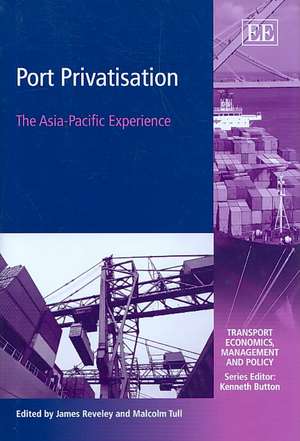 Port Privatisation – The Asia–Pacific Experience de James Reveley