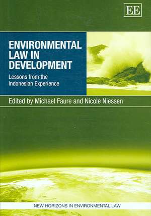 Environmental Law in Development – Lessons from the Indonesian Experience de Michael Faure