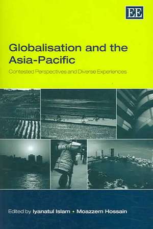 Globalisation and the Asia–Pacific – Contested Perspectives and Diverse Experiences de Iyanatul Islam