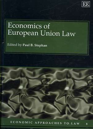 Economics of European Union Law de Paul B. Stephan