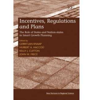 Incentives, Regulations and Plans – The Role of States and Nation–states in Smart Growth Planning de Gerrit–jan Knaap