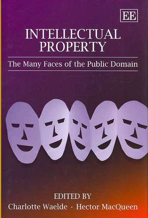 Intellectual Property – The Many Faces of the Public Domain de Charlotte Waelde