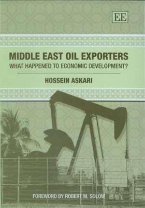 Middle East Oil Exporters – What Happened to Economic Development? de Hossein Askari