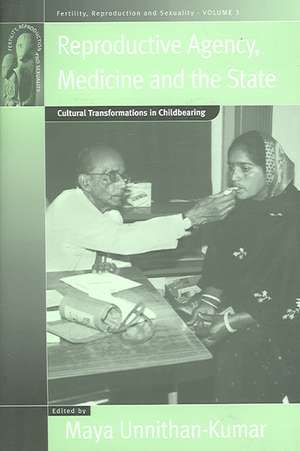 Reproductive Agency, Medicine and the State de M. Unnithan-Kumar