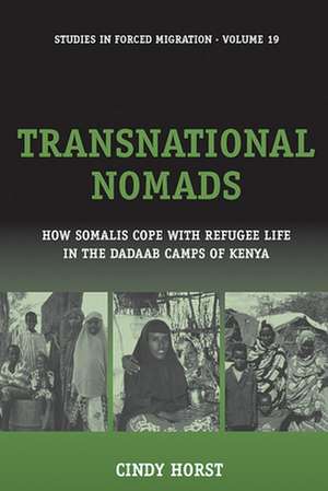 Transnational Nomads: How Somalis Cope with Refugee Life in the Dadaab Camps of Kenya de Cindy Horst