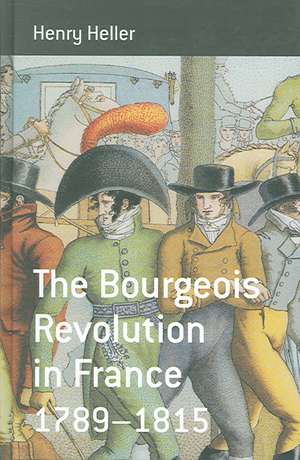 The Bourgeois Revolution in France de Henry Heller