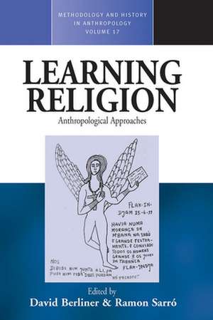 Learning Religion: Anthropological Approaches de David Berliner