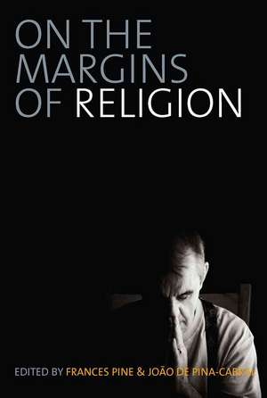 On the Margins of Religion de Frances Pine