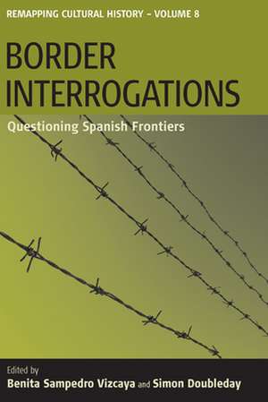 Border Interrogations: Questioning Spanish Frontiers de Benita Samperdro Vizcaya