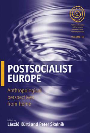 Postsocialist Europe: Anthropological Perspectives from Home de Laszlo K'Urti