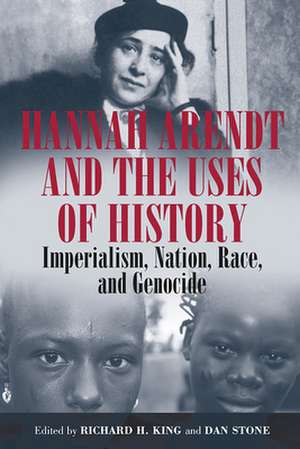 Hannah Arendt and the Uses of History de Richard H. King