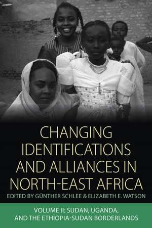 Changing Identifications and Alliances in North-East Africa: Sudan, Uganda, and the Ethiopia-Sudan Borderlands de Gnther Schlee Schlee