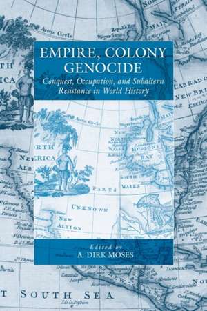 Empire, Colony, Genocide de Dirk A. Moses