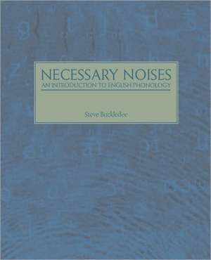 Necessary Noises - An Introduction to English Phonology de Steve Buckledee