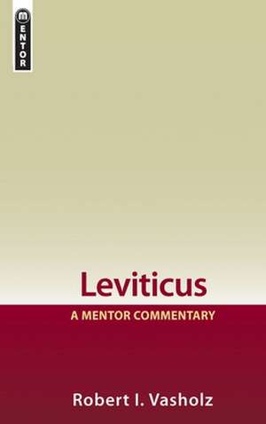 Leviticus: A Mentor Commentary de Robert I Vasholz