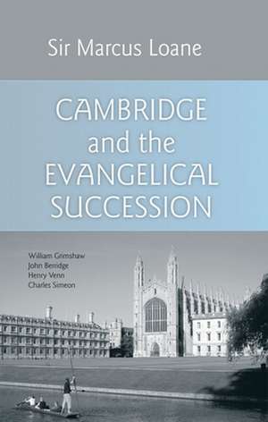 Cambridge and the Evangelical Succession de Marcus Loane