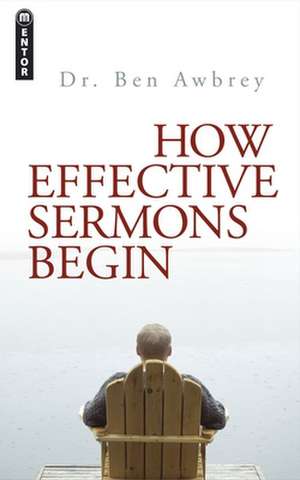 How Effective Sermons Begin de Ben Awbery