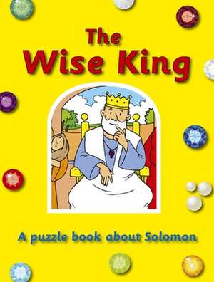 The Wise King: A Puzzle Book about Solomon de Ros Woodman