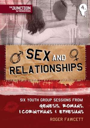 Sex and Relationships de Roger Fawcett