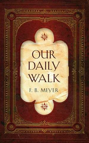 Our Daily Walk de F. B. Meyer