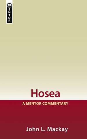 Hosea: A Mentor Commentary de John L. MacKay
