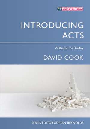 Introducing Acts: A Book for Today de David Cook