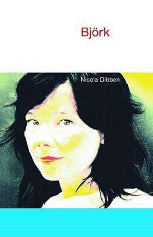 Bjork de Nicola Dibben