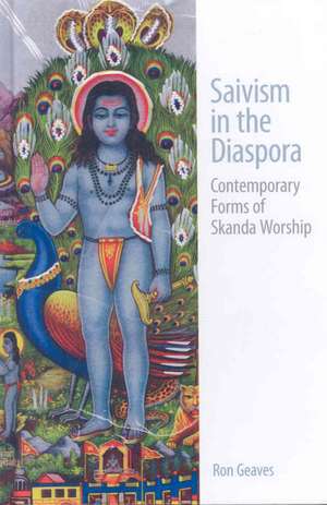 Saivism in the Diaspora de Ron Geaves