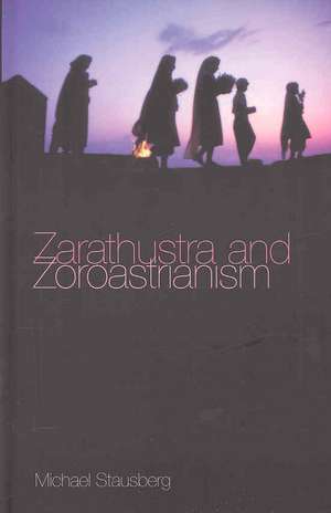 Zarathustra and Zoroastrianism: A Short Introduction de Michael Stausberg