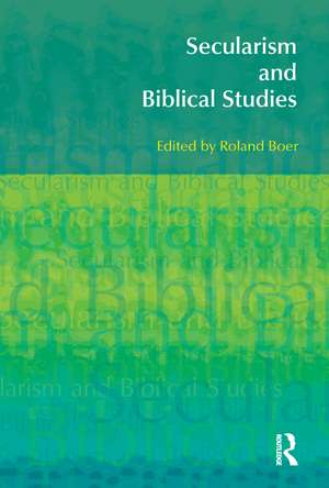 Secularism and Biblical Studies de Roland Boer