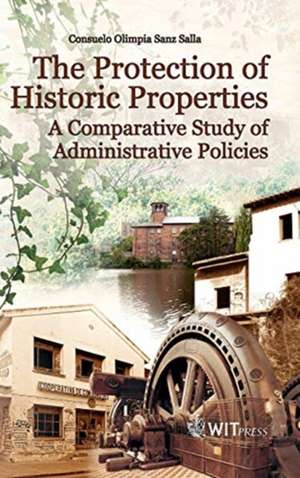 The Protection of Historic Properties: A Comparative Study of Administrative Policies de Consuelo Sanz