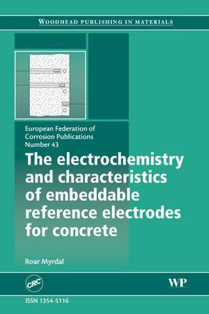 The Electrochemistry and Characteristics of Embeddable Reference Electrodes for Concrete de R Myrdal