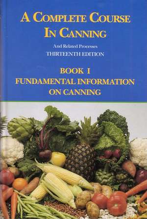 A Complete Course in Canning and Related Processes: Fundamental Information on Canning de D L Downing