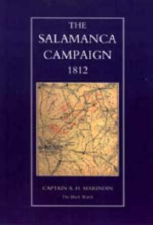 Salamanca Campaign 1812 de A. H. MARINDIN