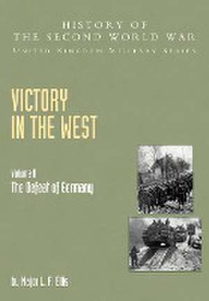 Victory in the West de L. F. Ellis