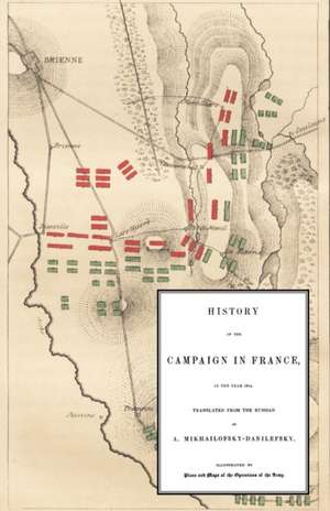 History of the Campaign in France in the Year 1814 de From the Russian