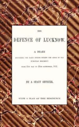 Defence of Lucknow, a Diary de Thomas Fourness Wilson