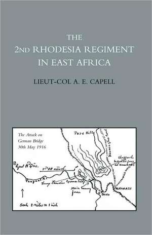 2nd Rhodesia Regiment in East Africa de A. E. Capell