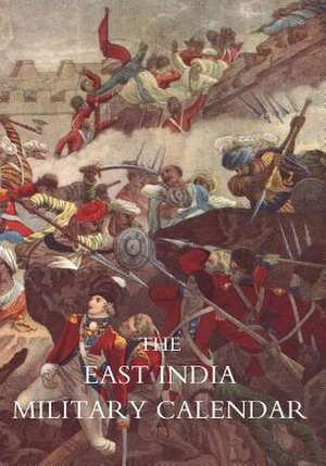 East India Military Calendar; Containing the Services of General & Field Officers of the Indian Army Vol 3 de Dodwell