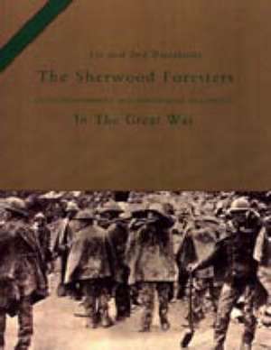 1st and 2nd Battalions the Sherwood Foresters (Nottinghamshire and Derbyshire Regiment) in the Great War de H. C. Wylly