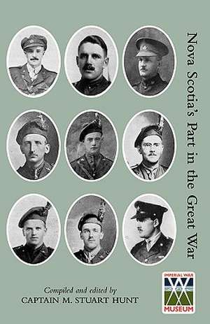 Nova Scotia's Part in the Great War de Captain M. Stuart Hunt