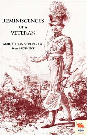 Reminiscences of a Veteran: A Diary of the Siege de Major Thomas Bunbury 80th Regt.