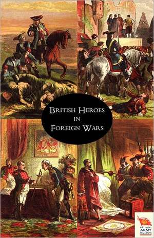 British Heroes in Foreign Wars or the Cavaliers of Fortune: Duke of Albemarle de Grant James