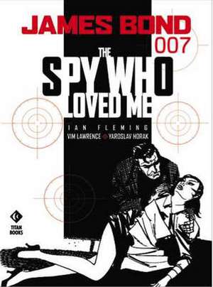 James Bond: The Spy Who Loved Me de Jim Lawrence